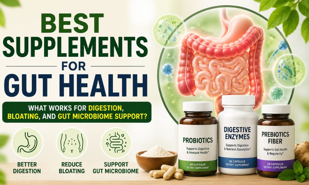 Best Supplements for Gut Health: What Works for Digestion, Bloating, and Gut Microbiome Support?